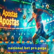 nacional bet pro paga